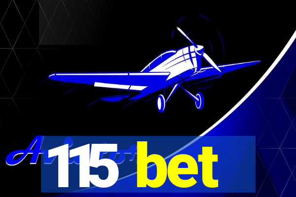 115 bet